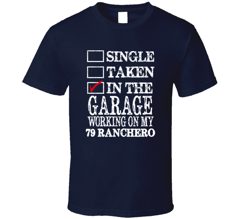Single Taken In The Garage Working On My 1979  RANCHERO Muscle Car T S