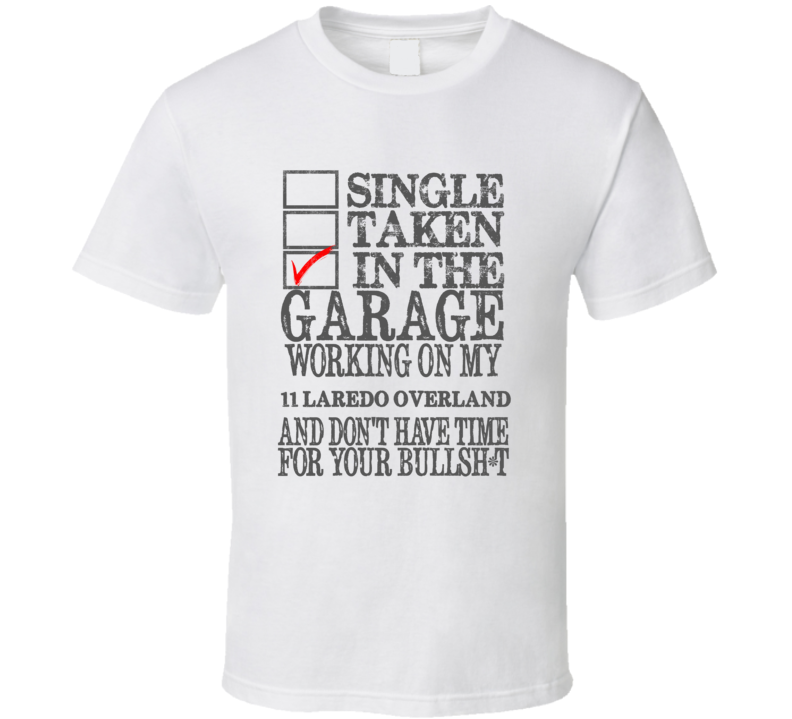 Single Taken in the Garage With Jeep 2011 Laredo Overland Funny Jeep T