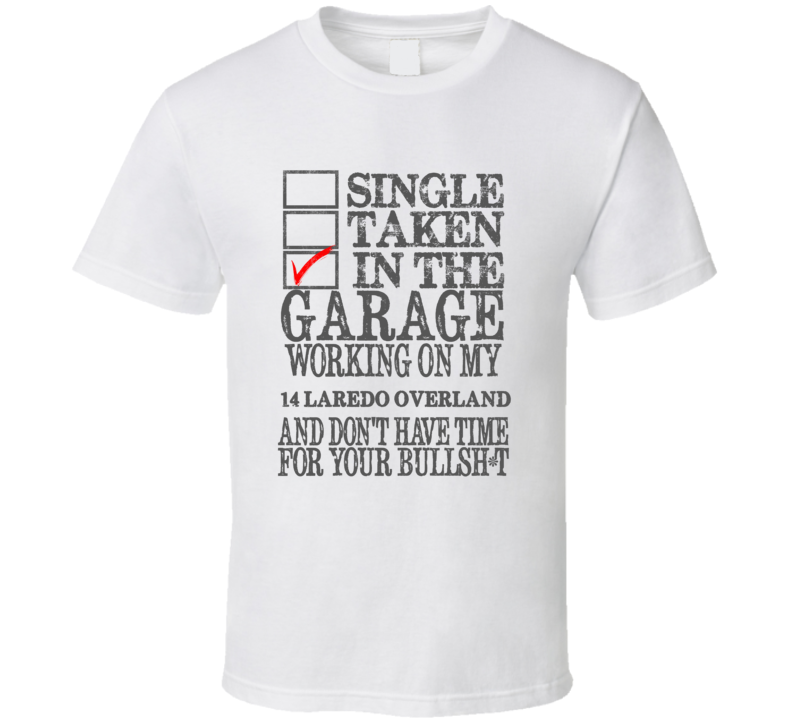 Single Taken in the Garage With Jeep 2014 Laredo Overland Funny Jeep T