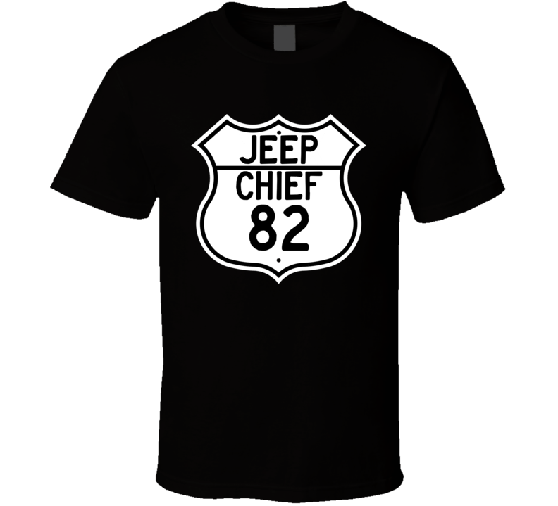 Highway Route Sign Jeep 1982 Chief T Shirt Highway Route Sign Jeep 1982 Chief T Shirt