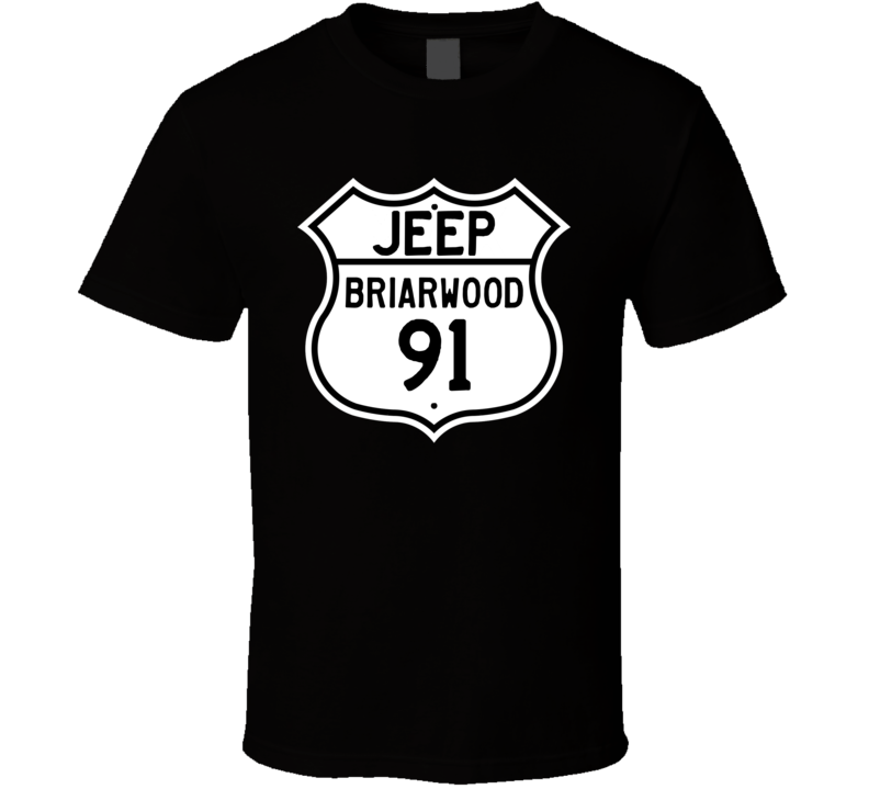 Highway Route Sign Jeep 1991 Briarwood T Shirt Highway Route Sign Jeep 1991 Briarwood T Shirt