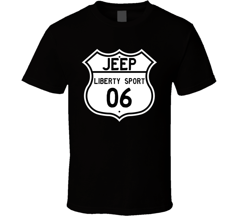 Highway Route Sign Jeep 2006 Liberty Sport T Shirt