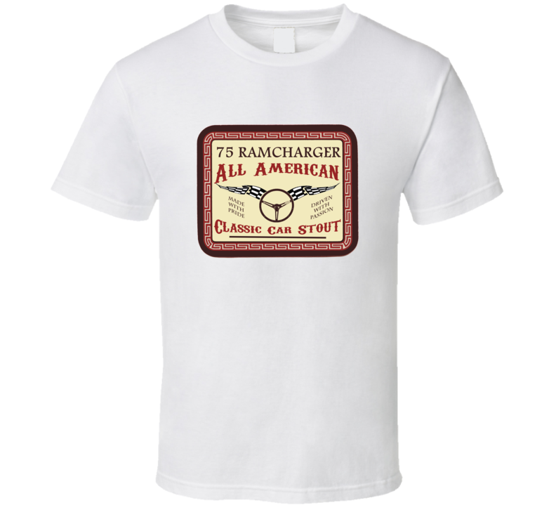 1975 Dodge Ramcharger Custom Beer Lable T Shirt