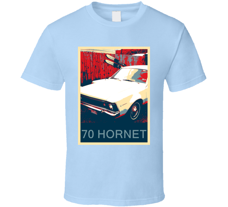 1970 AMC Hornet Hope Style Unique Car T Shirt