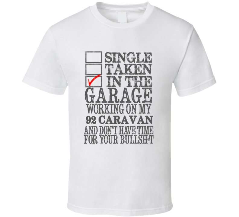 Single Taken In The Garage 1992 Dodge Caravan Distressed Look T Shirt