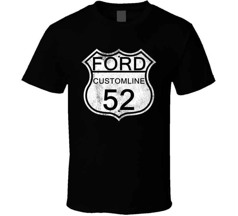 Highway Route Sign 1952 Customline Distressed T Shirt Highway Route Sign 1952 Customline Distressed T Shirt