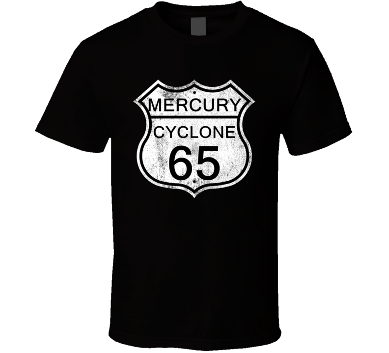Highway Route Sign 1965 MERCURY CYCLONE Distressed T Shirt Highway Route Sign 1965 MERCURY CYCLONE Distressed T Shirt