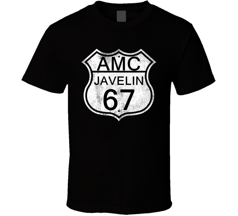 Highway Route Sign 1967 AMC JAVELIN Distressed T Shirt Highway Route Sign 1967 AMC JAVELIN Distressed T Shirt