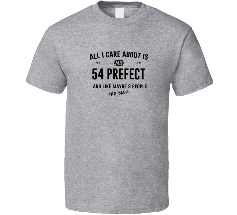 All I Care About Is My 54 Prefect And Beer Funny T Shirt