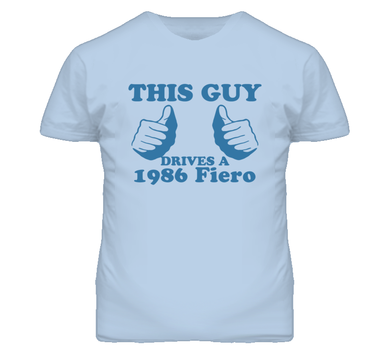 This Guy Drives A 1986 Pontiac Fiero Car Lover T Shirt This Guy Drives A 1986 Pontiac Fiero Car Lover T Shirt