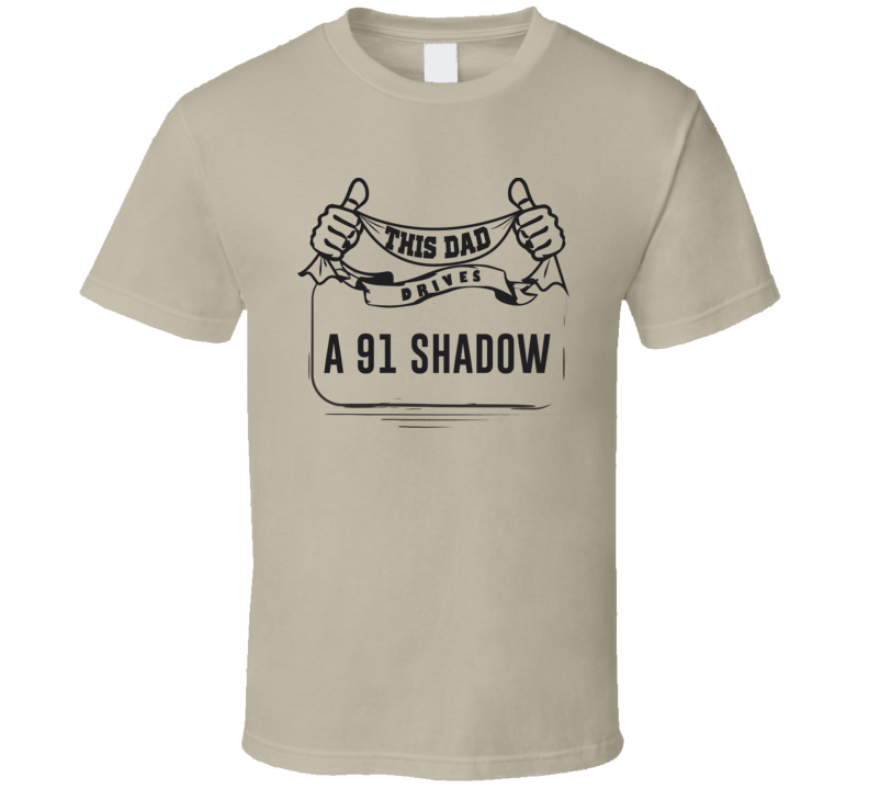 This Dad Drives A 91 Shadow Father's Day T Shirt