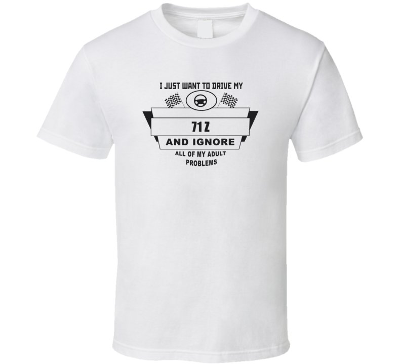 I Just Want To Drive My 1971 Z And Ignore All My Adult Problems Funny T Shirt