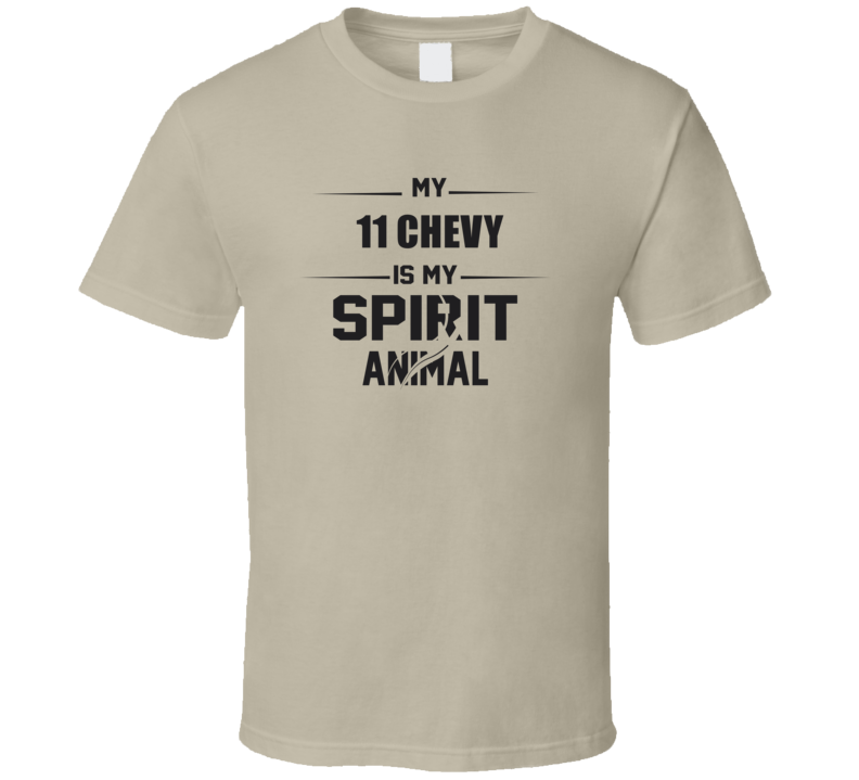 My 2011 Chevy Is My Spirit Animal Funny T Shirt