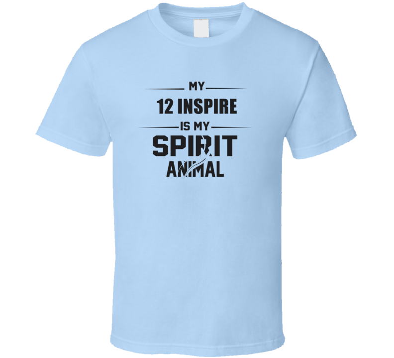 My 2012 Inspire Is My Spirit Animal Funny T Shirt