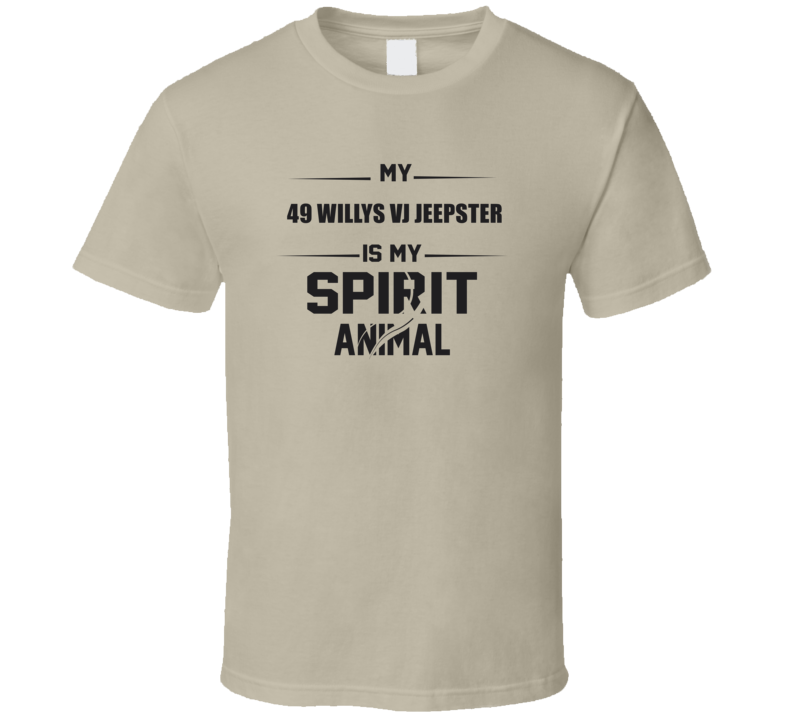 My 1949 Willys Vj Jeepster Is My Spirit Animal Funny T Shirt