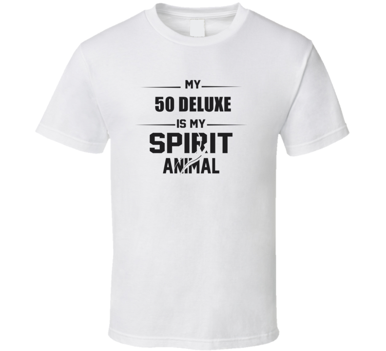 My 1950 Deluxe Is My Spirit Animal Funny T Shirt