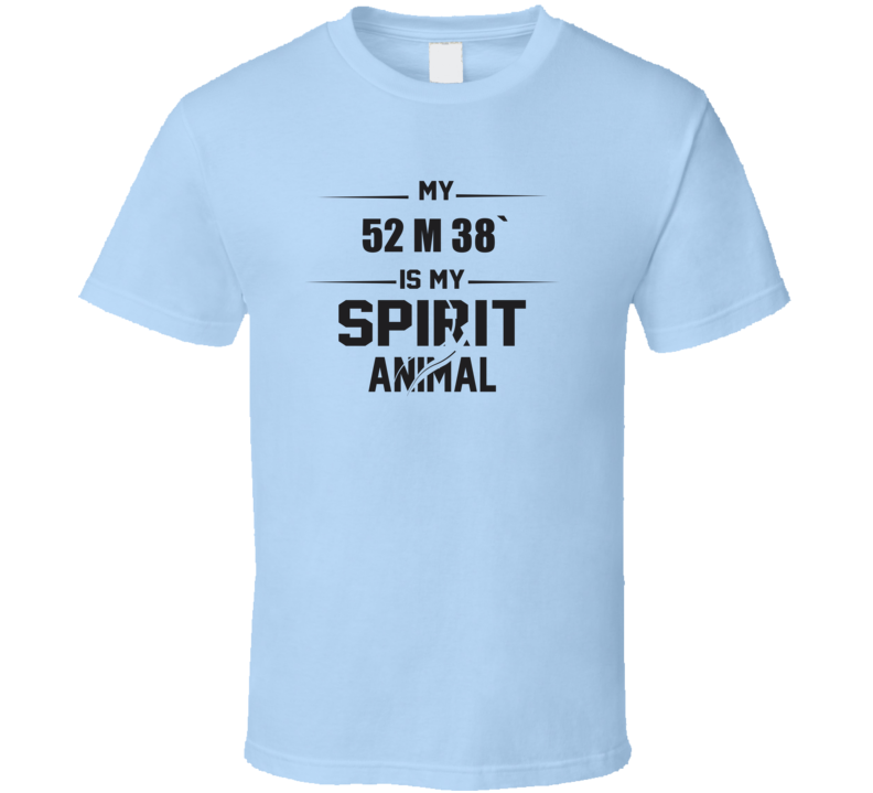 My 1952 M 38` Is My Spirit Animal Funny T Shirt My 1952 M 38` Is My Spirit Animal Funny T Shirt
