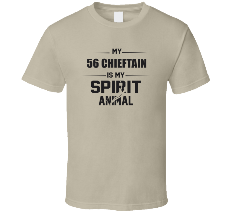 My 1956 Chieftain Is My Spirit Animal Funny T Shirt