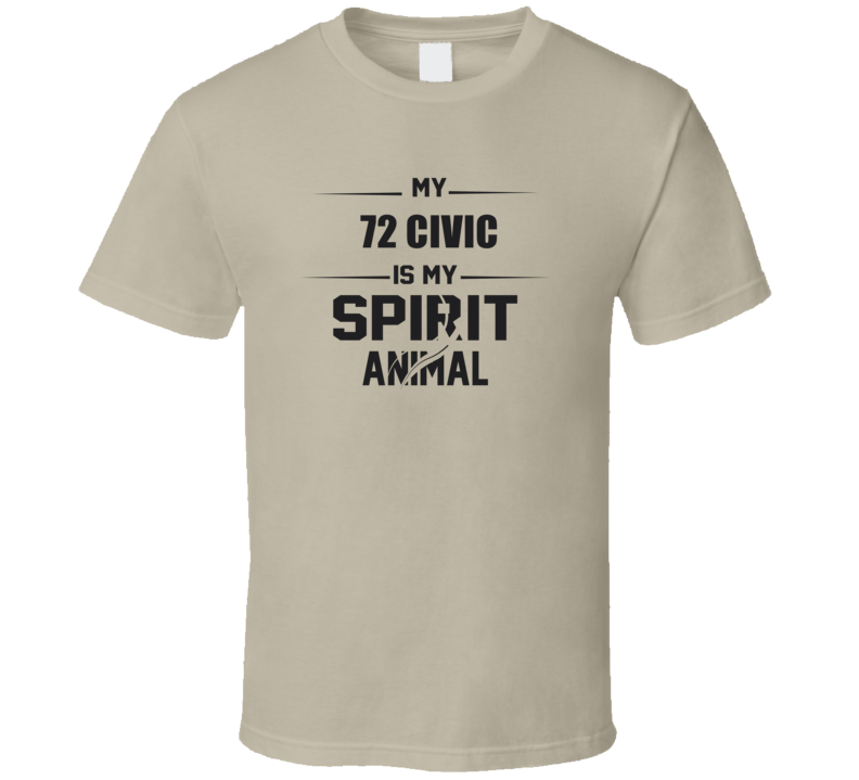 My 1972 Civic Is My Spirit Animal Funny T Shirt