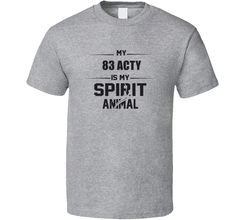 My 1983 Acty Is My Spirit Animal Funny T Shirt