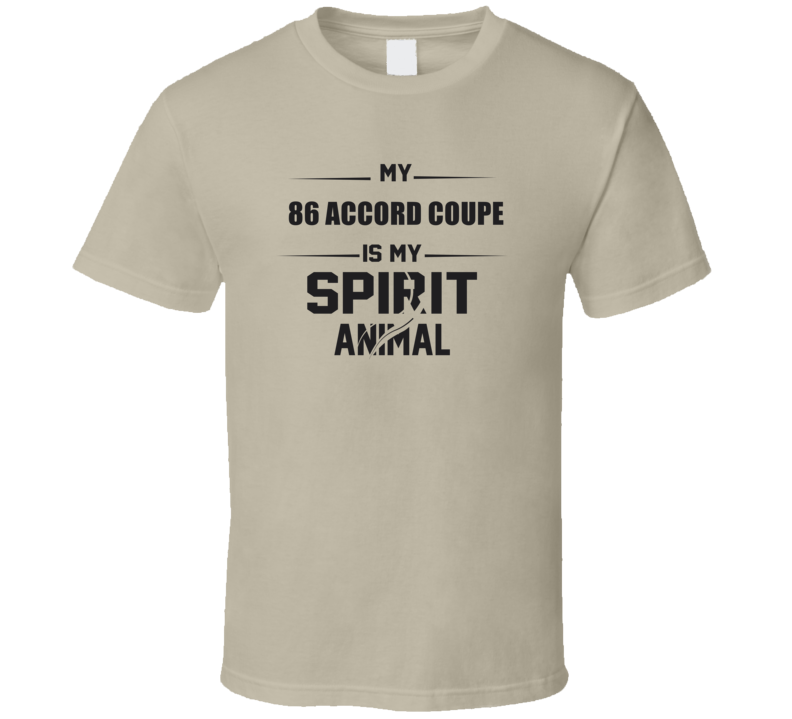 My 1986 Accord Coupe Is My Spirit Animal Funny T Shirt