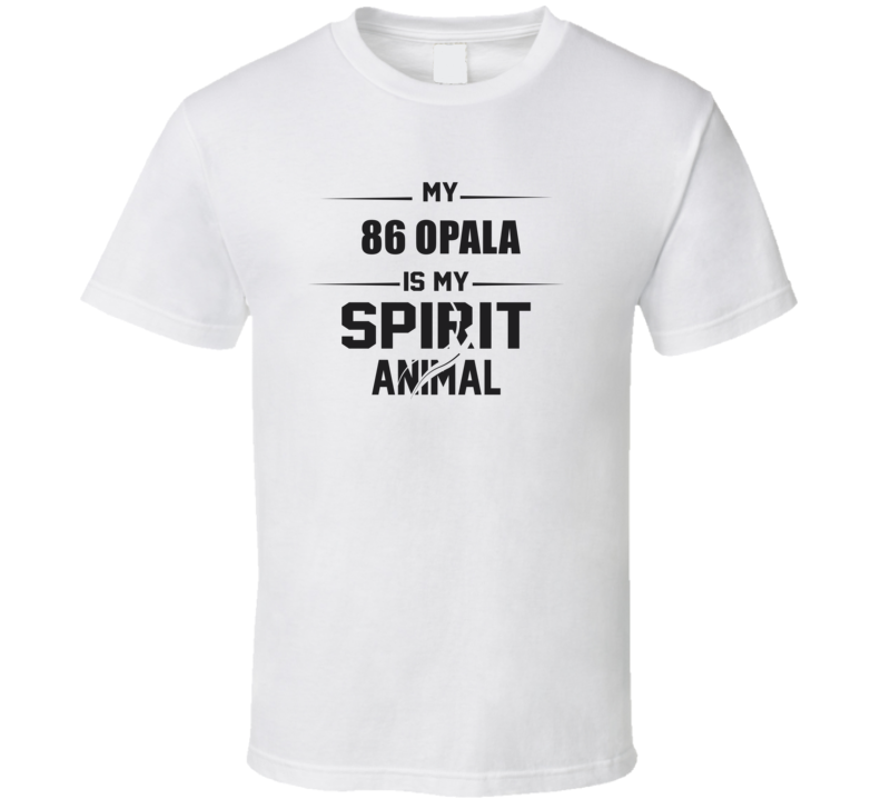 My 1986 Opala Is My Spirit Animal Funny T Shirt