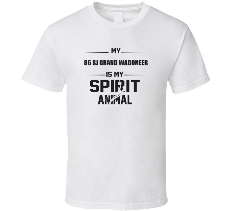 My 1986 Sj Grand Wagoneer Is My Spirit Animal Funny T Shirt