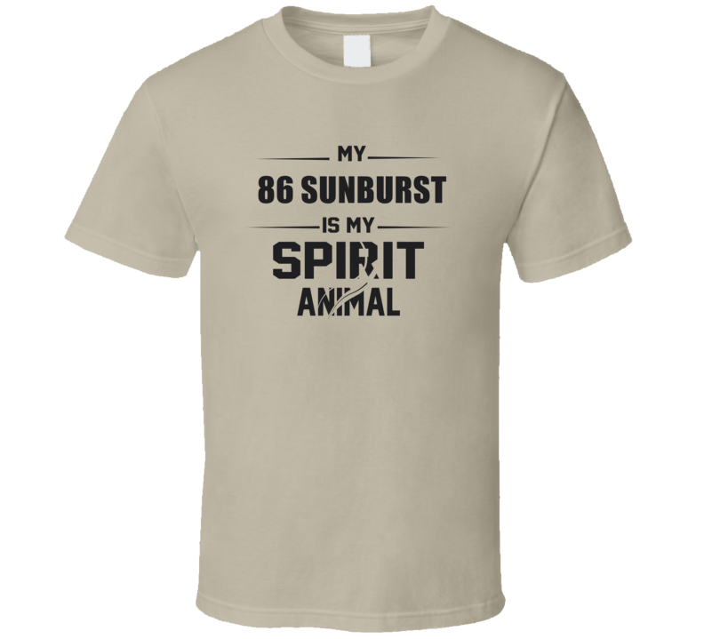 My 1986 Sunburst Is My Spirit Animal Funny T Shirt