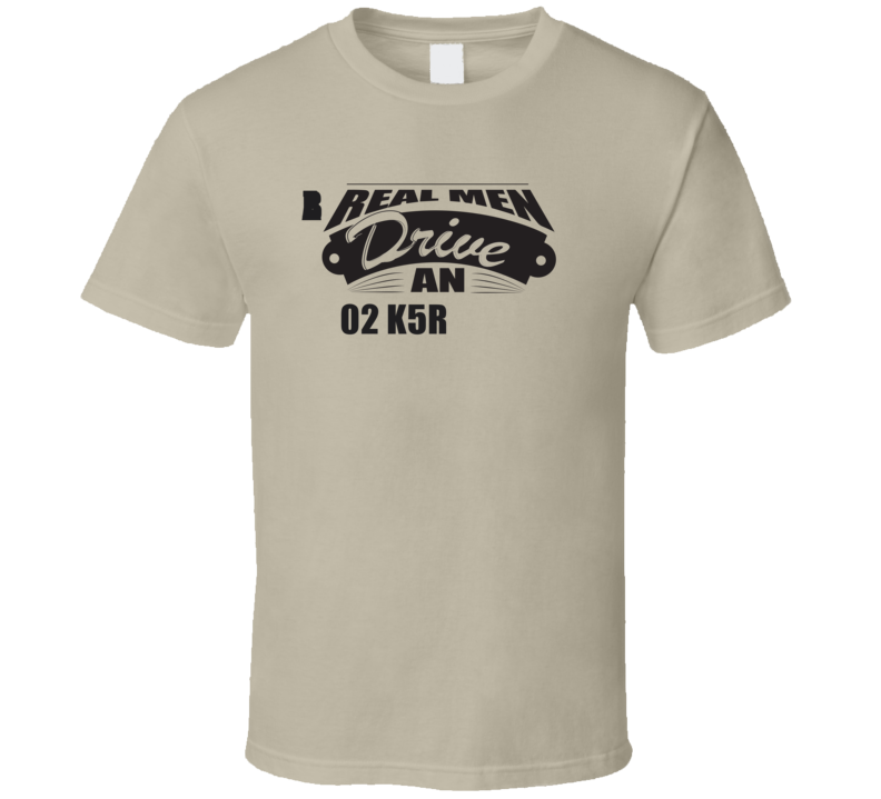 Real Men Drive An 02 K5 Blazer Funnry Light Color T Shirt Real Men Drive An 02 K5 Blazer Funnry Light Color T Shirt