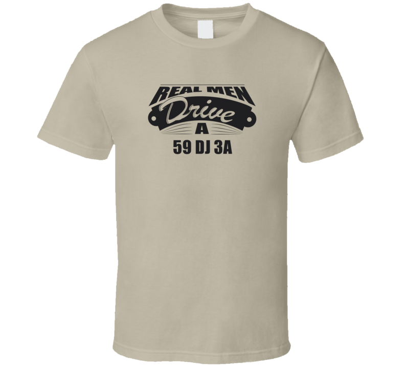 Real Men Drive A 59 Dj 3A Funny Light Color T Shirt Real Men Drive A 59 Dj 3A Funny Light Color T Shirt
