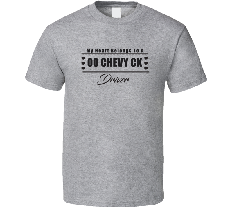 My Heart Belongs To A 2000 Chevy Ck Driver Light Color T Shirt