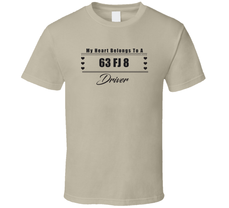 My Heart Belongs To A 1963 Fj 8 Driver Light Color T Shirt