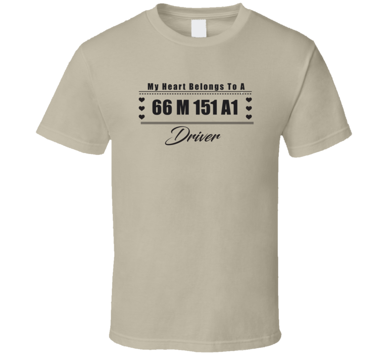 My Heart Belongs To A 1966 M 151 A1 Driver Light Color T Shirt