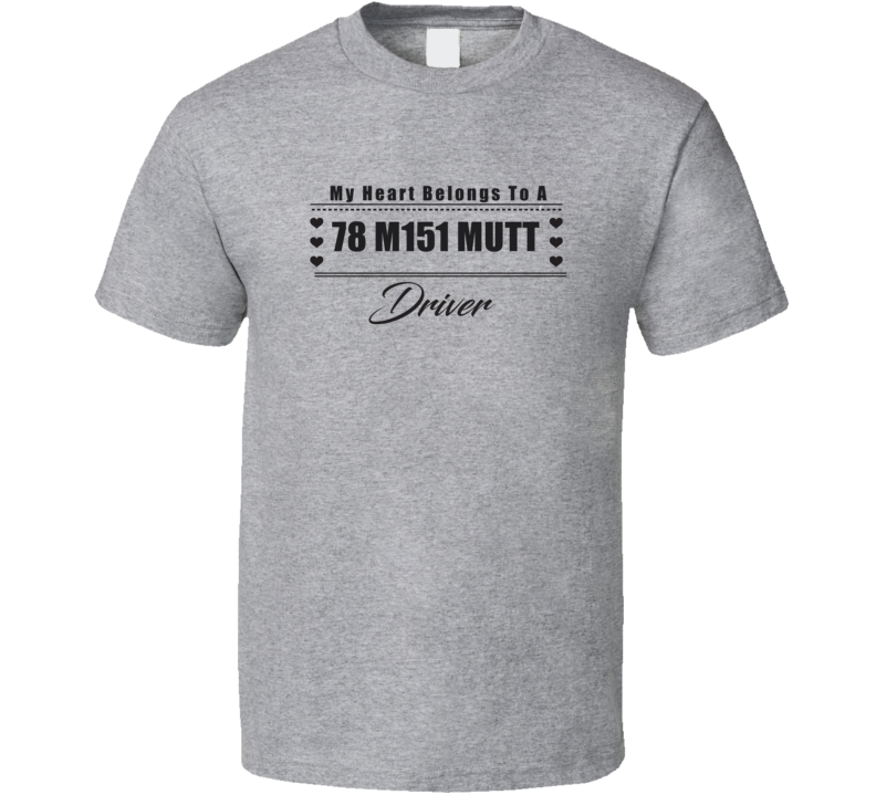 My Heart Belongs To A 1978 M151 Mutt Driver Light Color T Shirt