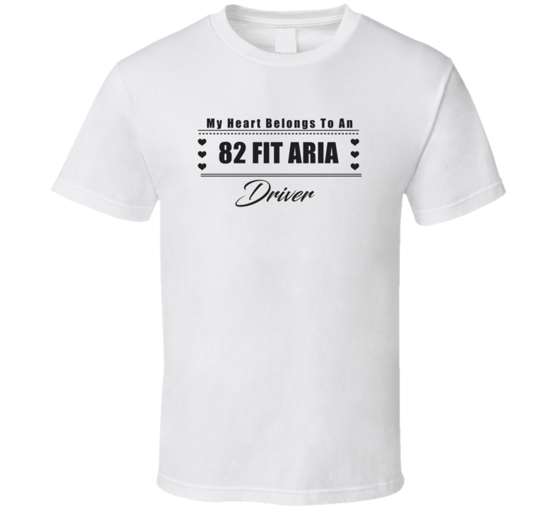 My Heart Belongs To A 1982 Fit Aria Driver Light Color T Shirt My Heart Belongs To A 1982 Fit Aria Driver Light Color T Shirt