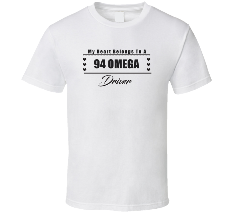 My Heart Belongs To A 1994 Omega Driver Light Color T Shirt