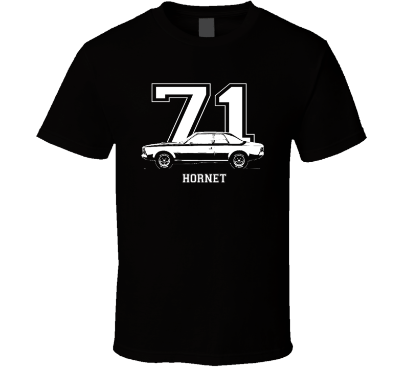 1971 Hornet Side View With Year and Model Dark Color T Shirt 1971 Hornet Side View With Year and Model Dark Color T Shirt