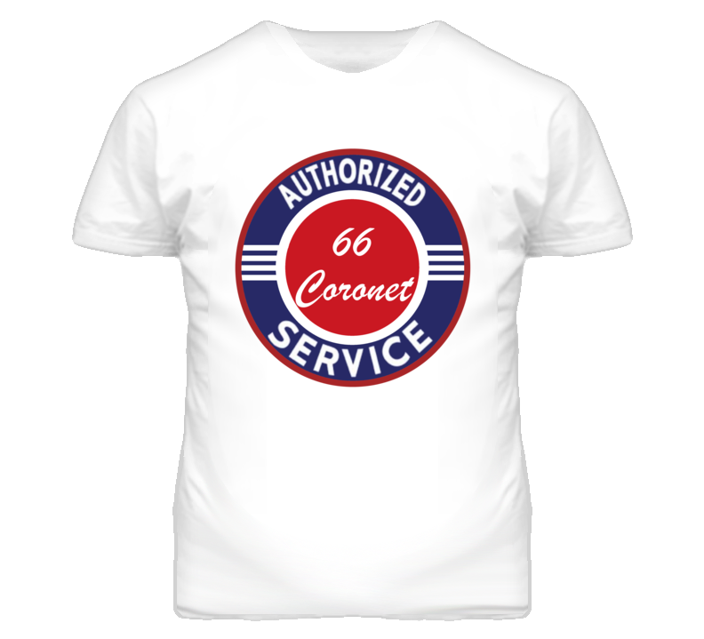 Authorized Service 1966 Dodge Coronet T Shirt Authorized Service 1966 Dodge Coronet T Shirt