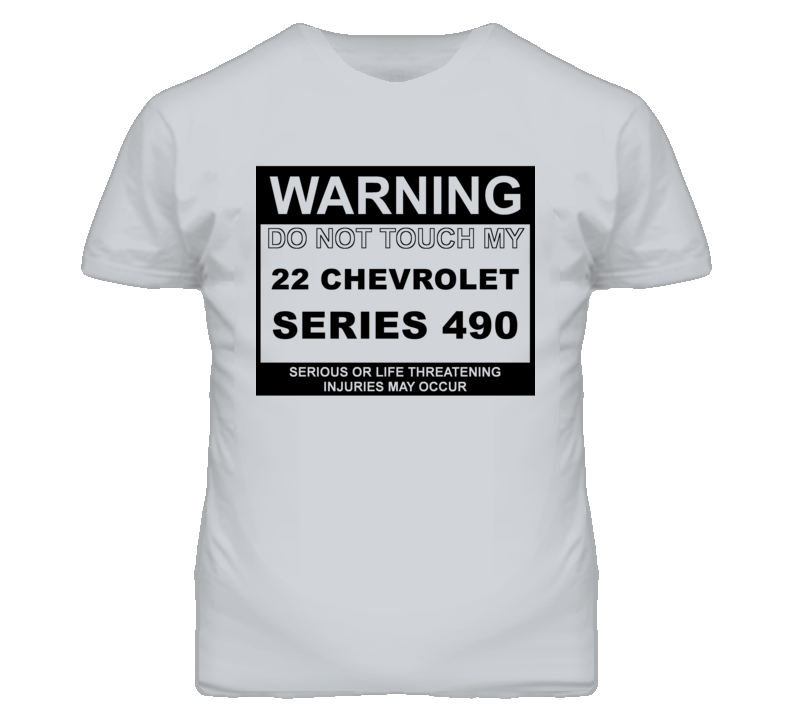 Warning Do Not Touch My 1922 Chevy Series 490 Funny Car T Shirt