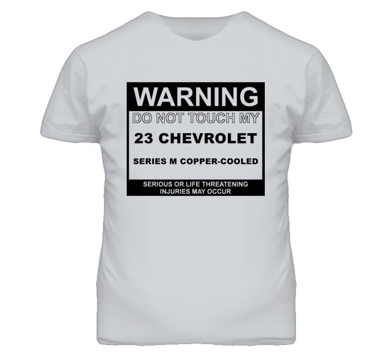 Warning Do Not Touch My 1923 Chevy Series M Copper-Cooled Funny Car T 