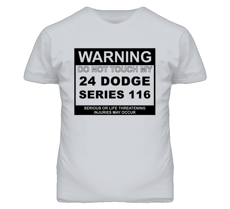Warning Do Not Touch My 1924 Dodge Series 116 Funny Car T Shirt