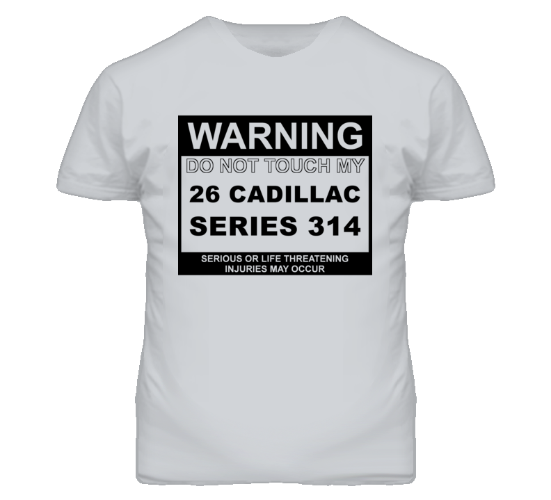 Warning Do Not Touch My 1926 Cadillac Series 314 Funny Car T Shirt