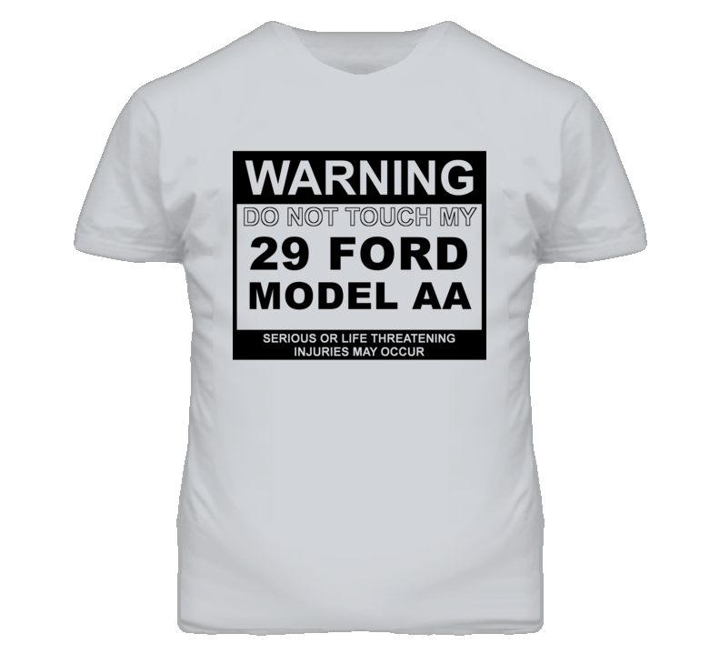 Warning Do Not Touch My 1929 Model AA Funny Car T Shirt