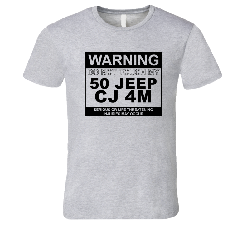 Warning Do Not Touch My 1950 CJ 4M Funny Car T Shirt