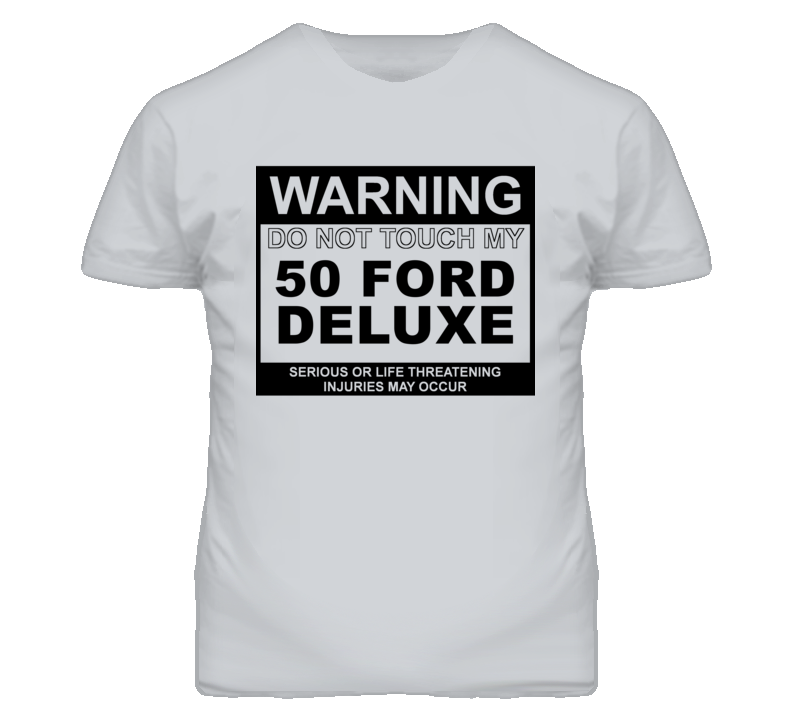 Warning Do Not Touch My 1950 Deluxe Funny Car T Shirt
