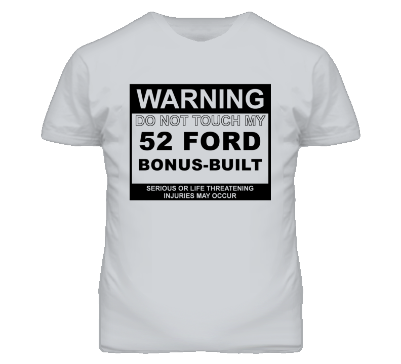 Warning Do Not Touch My 1952 Bonus-Built Funny Car T Shirt