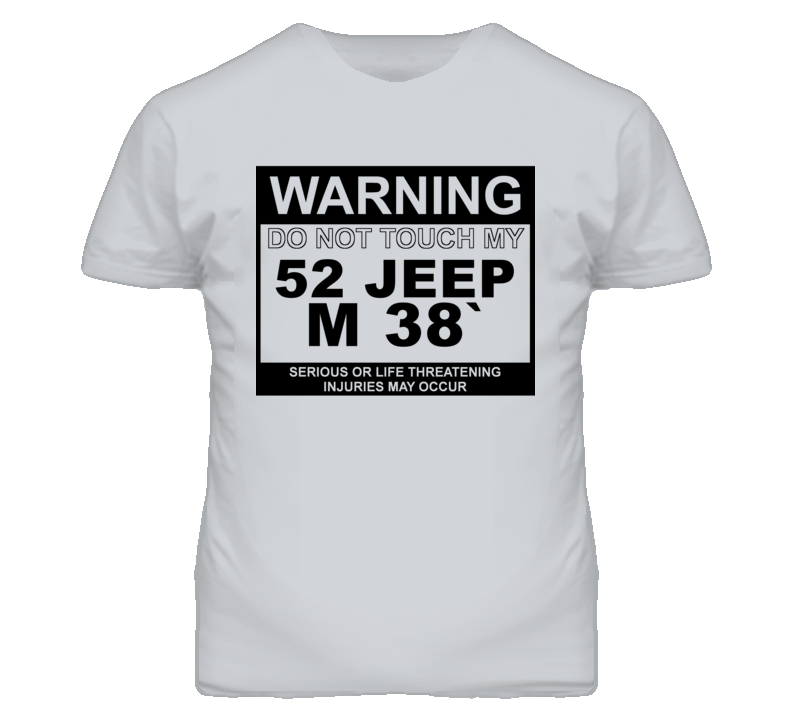 Warning Do Not Touch My 1952 M 38` Funny Car T Shirt