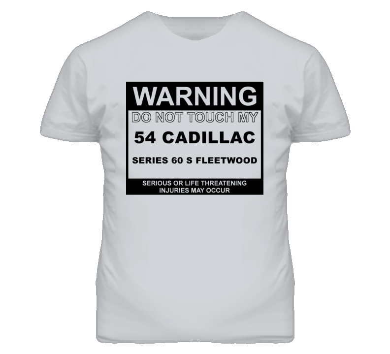 Warning Do Not Touch My 1954 Cadillac Series 60 S Fleetwood Funny Car Warning Do Not Touch My 1954 Cadillac Series 60 S Fleetwood Funny Car