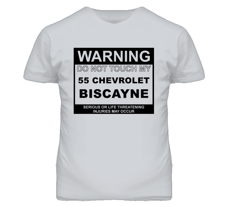 Warning Do Not Touch My 1955 Chevy Biscayne Funny Car T Shirt