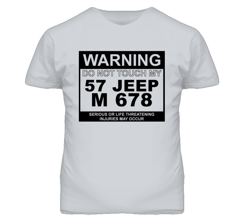 Warning Do Not Touch My 1957 M 678 Funny Car T Shirt
